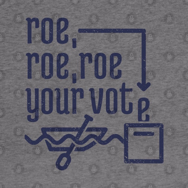 Roe, Roe, Roe Your Vote 4 by NeverDrewBefore
